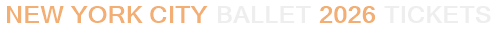 New York City Ballet 2026 Tickets
